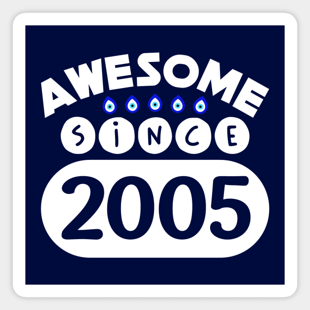 Awesome Since 2005 Magnet by colorsplash